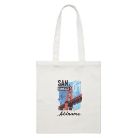 Artistic City San Francisco Travel Loudly and Freedom with Addname White Canvas Bag