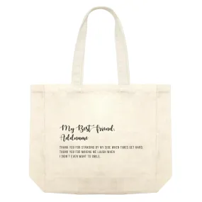 Best Friends Quotes My Best Friend Addname Thank You For Standing By My Side Shopping Bag