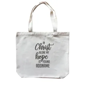 Christian Series In Christ Alone My Hope Is Found Addname Canvas Bag