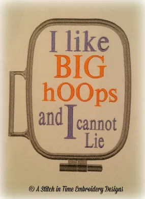 I Like Big Hoops for 6x10 hoop