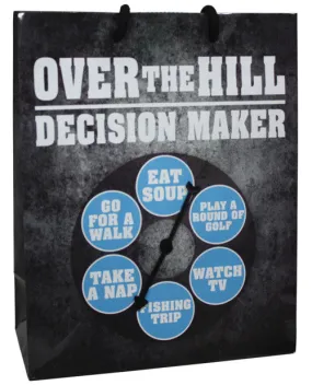 Over The Hill Decision Maker....spinner Gift Bag